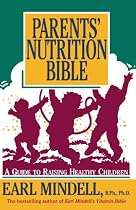 Parents' Nutrition Bible: A guide to Raising Healthy children