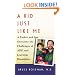 A Kid Just Like Me : A Father and Son Overcome the Challenges of  ADD and Learning Disabilities