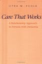 Care That Works: A Relationship Approach to Persons with Dementia