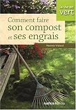 Comment faire son compost et ses engrais