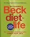 The Complete Beck Diet for Life: The Five-Stage Program for Permanent Weight Loss