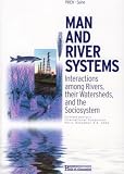 Man and River Systems - Interactions Among Rivers, Their Watersheds and the Sociosystem