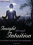 Insight Through Intuition, The pathway to spiritual self-development: The Pathway to Spritual Self-development