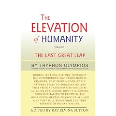 The Elevation of Humanity: Volume 1: The Last Great Leap