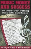 Music, Money and Success: The Insider's Guide to Making Money in the Music Industry (Music, Money & Success: The Insider's Guide to Making Money in the Music Business)