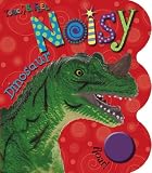 Touch & Feel Noisy Dinosaurs (Touch & Feel Noisy)