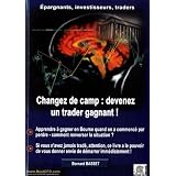 Changez de camp : devenez un trader gagnantpar Bernard Basset