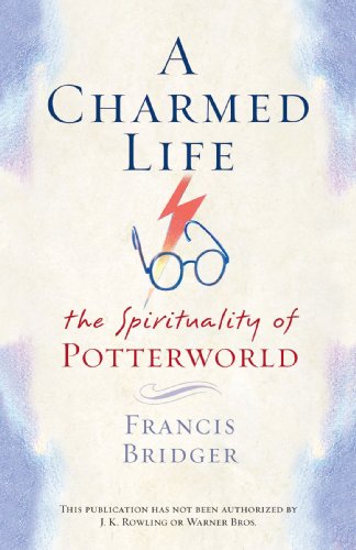 a charmed life the spirituality of potterworld