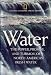 National Geographic Special Edition: Water: The Power, Promise, and Turmoil of North America's Fresh Water (Volume 184, Number 5A) by Michael Parfit ISBN 000279358X
