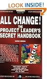 All Change!: Project Leader's Secret Handbook (Financial Times Series)