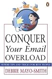 Conquer Your Email Overload: Superb Tips and Tricks for Busy People