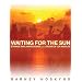 Waiting for the Sun: A Rock and Roll History of Los Angeles