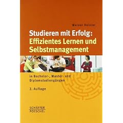 Studieren mit Erfolg: Effizientes Lernen und Selbstmanagement: in Bachelor-, Master- und Diplomstudieng�ngen