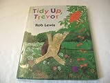 Tidy up, Trevor