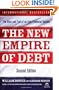 The New Empire of Debt: The Rise and Fall of an Epic Financial Bubble (Agora Series)