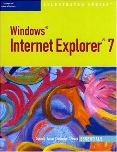 Windows Internet Explorer 7, Illustrated Essentials (Available Titles Skills Assessment Manager (SAM) - Office 2007)