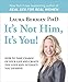 It's Not Him, It's You!: How to Take Charge of Your Life and Create the Love and Intimacy You Deserve