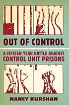 Out of Control: A Fifteen-Year Battle Against Control Unit Prisons