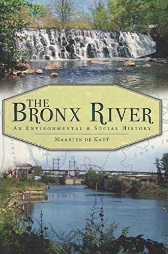 Bronx River, The: An Environmental & Social History