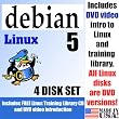 Debian 5, 4-disks DVD Set, Includes "Introduction to Linux" video-DVD, Linux Training Library and printed Quick Reference Card of Linux commands, Contains both 32-bit and 64-bit versions, includes Complimentary Evaluation Exam