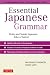 Essential Japanese Grammar: A Comprehensive Guide to Contemporary Usage