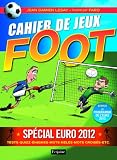 Cahier de jeux Foot : Sp�cial Euro 2012