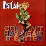 Couldn T Have Said It Better - Meat Loaf