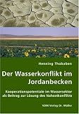 Produkt-Bild: Der Wasserkonflikt im Jordanbecken: Kooperationspotentiale im Wassersektor als Beitrag zur L&ouml;sung des Nahostkonflikts