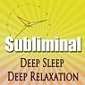 Deep Sleep Deep Relaxation Subliminal: Binaural Beats Solfeggio Harmonics Confidence And Self Esteem While You Sleep Or Power Nap