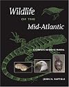 Wildlife of the Mid-Atlantic: A Complete Reference Manual