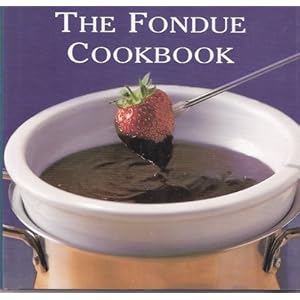 The Fondue Cookbook