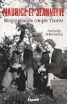 MAURICE ET JEANNETTE : BIOGRAPHIE DU...