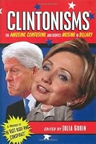 Clintonisms: The Amusing, Confusing, and Even Suspect Musing, of Billary