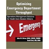 Optimizing Emergency Department Throughput: Operations Management Solutions for Health Care Decision Makers