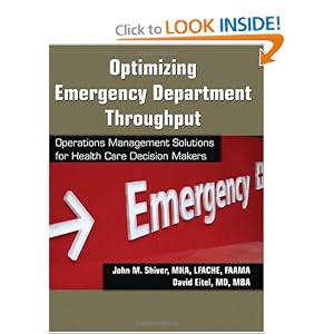 Optimizing Emergency Department Throughput: Operations Management Solutions for Health Care Decision Makers
