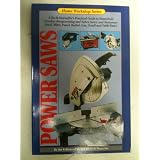 Power Saws: A Do-It-Yourselfer's Guide to Power Saws (Home Workshop Series) (Paperback)