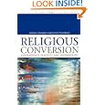 Religious Conversion: Contemporary Practices and Controversies (Issues in Contemporary Religion) by Christopher Lamb and M.Darroll Bryant