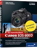 Canon EOS 600D. Das Kamerahandbuch: Ihre Kamera im Praxiseinsatz (Galileo Design)