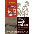 Esquire Things a Man Should Know About Work and Sex (and Some Things in Between)