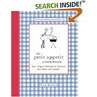 The Petit Appetit Cookbook: Easy, Organic Recipes to Nurture Your Baby and Toddler by  Lisa Barnes