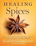 Healing Spices: How to Use 50 Everyday and Exotic Spices to Boost Health and Beat Disease   [HEALING SPICES] [Hardcover]