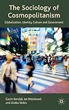 The sociology of cosmopolitanism : globalization, identity, culture and government