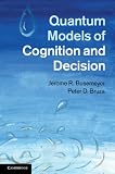 Quantum models of cognition and decision