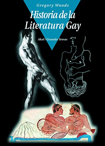 Historia de la literatura gay / History of Gay Literature: La tradicion masculina/ The Male Tradition (Grandes Temas/ Great Subjects) (Spanish Edition)