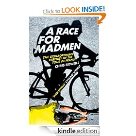 A Race for Madmen: A History of the Tour de France