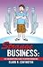 Strange Business: The Unconventional Guide to Internet Marketing by Clark R. Covington