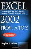 Excel 2002 from A to Z: A Quick Reference of More Than 300 Microsoft Excel Tasks, Terms and Tricks (A-Z Guides)