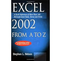 Excel 2002 from A to Z: A Quick Reference of More Than 300 Microsoft Excel Tasks, Terms and Tricks (A-Z Guides)