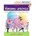 The Persona Lifecycle: Keeping People in Mind Throughout Product Design (Interactive Technologies)