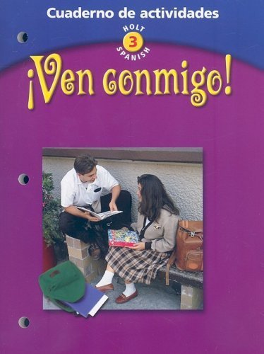 ¡Ven conmigo!: Cuaderno de actividades Level 3 1st edition by HOLT, RINEHART AND WINSTON (2002) Paperback